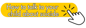 How to talk to your child about suicide